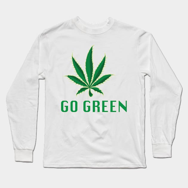 Go Green Marijuana Pot Leaf Long Sleeve T-Shirt by medicalmj